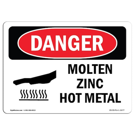 OSHA Danger Sign, Molten Zinc Hot Metal, 18in X 12in Rigid Plastic